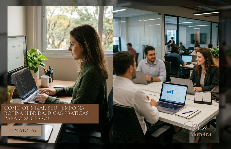 Como Otimizar Seu Tempo na Rotina Híbrida: Dicas Práticas para o Sucesso!